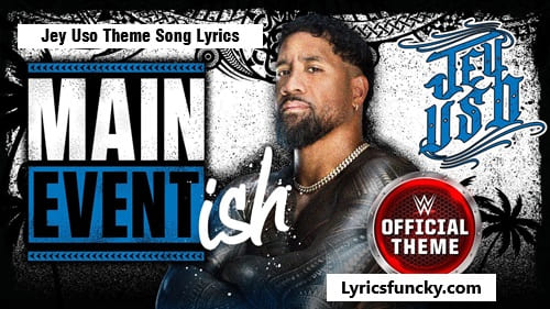 Jey Uso Theme Song Lyrics