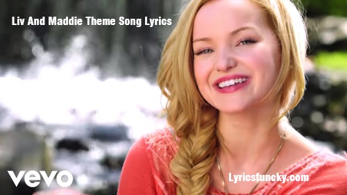 Liv And Maddie Theme Song Lyrics