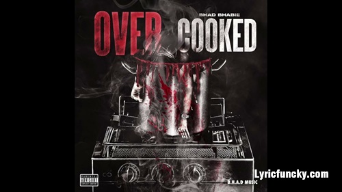 Overcooked Bhad Bhabie Lyrics