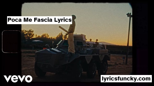 Poca Me Fascia Lyrics