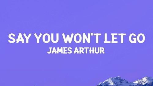 Say You Won't Let Go Lyrics